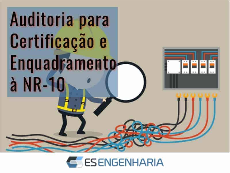Auditoria para Certificação e Enquadramento à NR-10 — ES Engenharia
